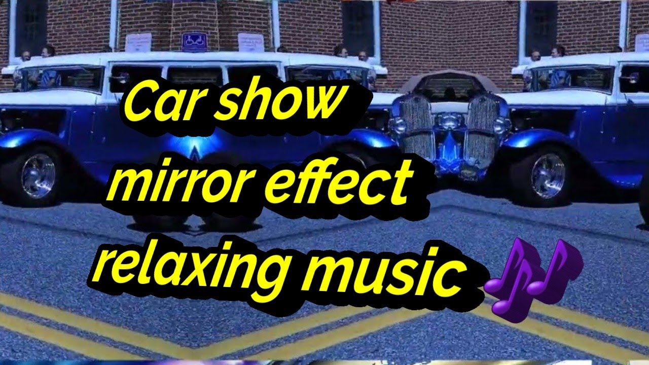 Car show 8 20 22 l mirror effect l relaxing music l Cyberlink