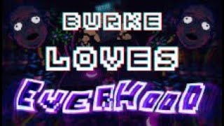 Burke Loves Everhood Undertale On Psychedelics???