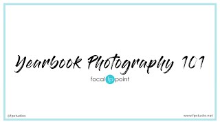 Focal Point Studio: Yearbook Photography 101