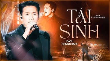 TÁI SINH - BẠCH CÔNG KHANH Gây Ấn Tượng Khi Thổi Làn Gió Mới Vào SIÊU HIT Của TÙNG DƯƠNG | Live 2025