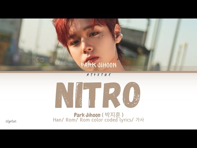 Park Jihoon ( 박지훈 ) - NITRO ( Han/ Rom/ Eng color coded lyrics/가사 ) class=