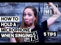 How to Hold a microphone when Singing - 5 Tips