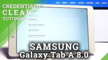 How to Clear Credentials in SAMSUNG Galaxy Tab A 8.0 – Credential Storage