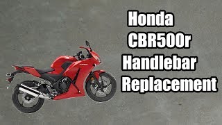 Handlebar Replacement on CBR500R