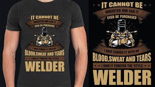 How To Design a Welder T-Shirts | T-shirt Design Tips for Beginner | Make | Creating t-shirt