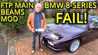 BMW E31 8-Series FTP Main Beams - FAIL!