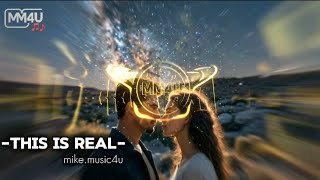 This Is Real 2025 Melodic Edm By Mike.music4U