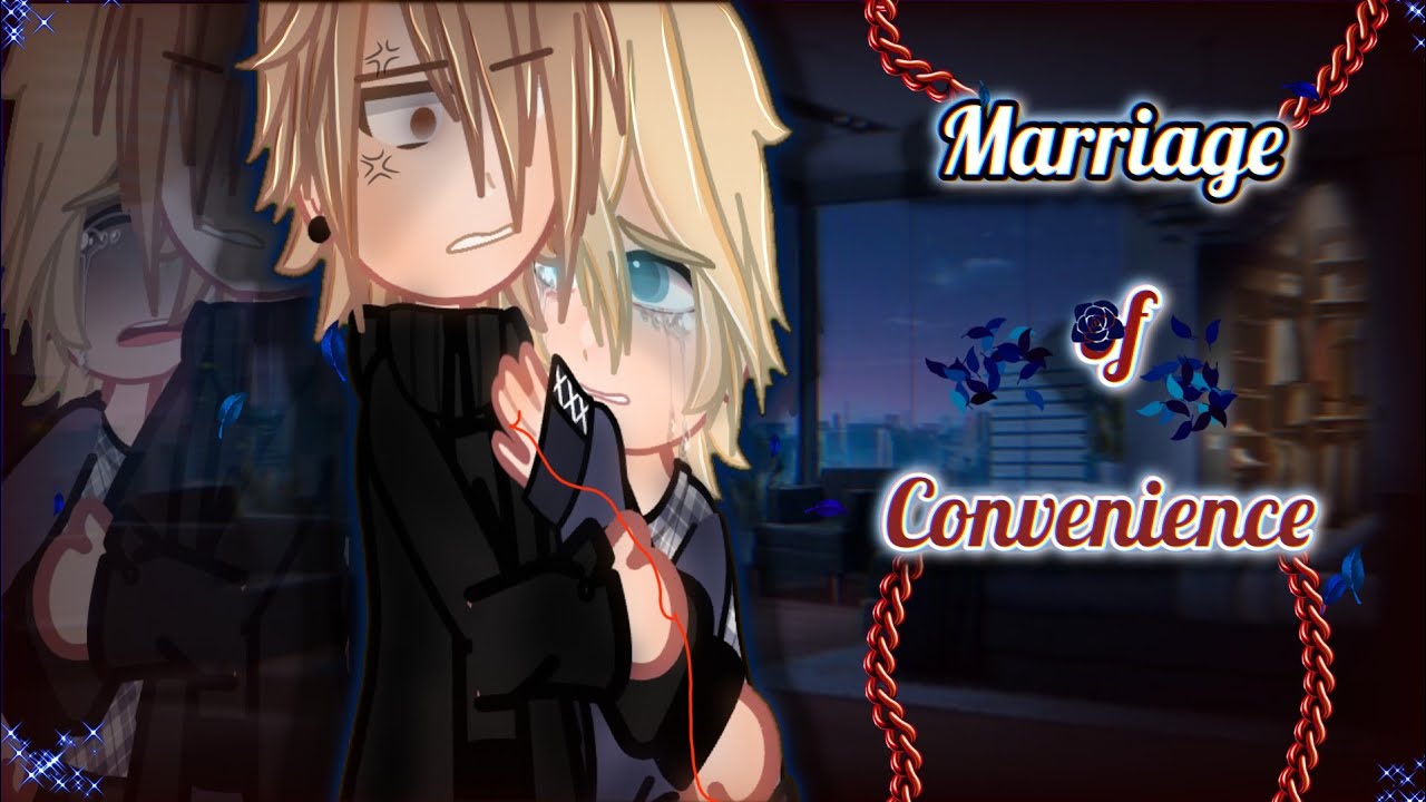 || Marriage of Convenience || [BL 16+ GCM]