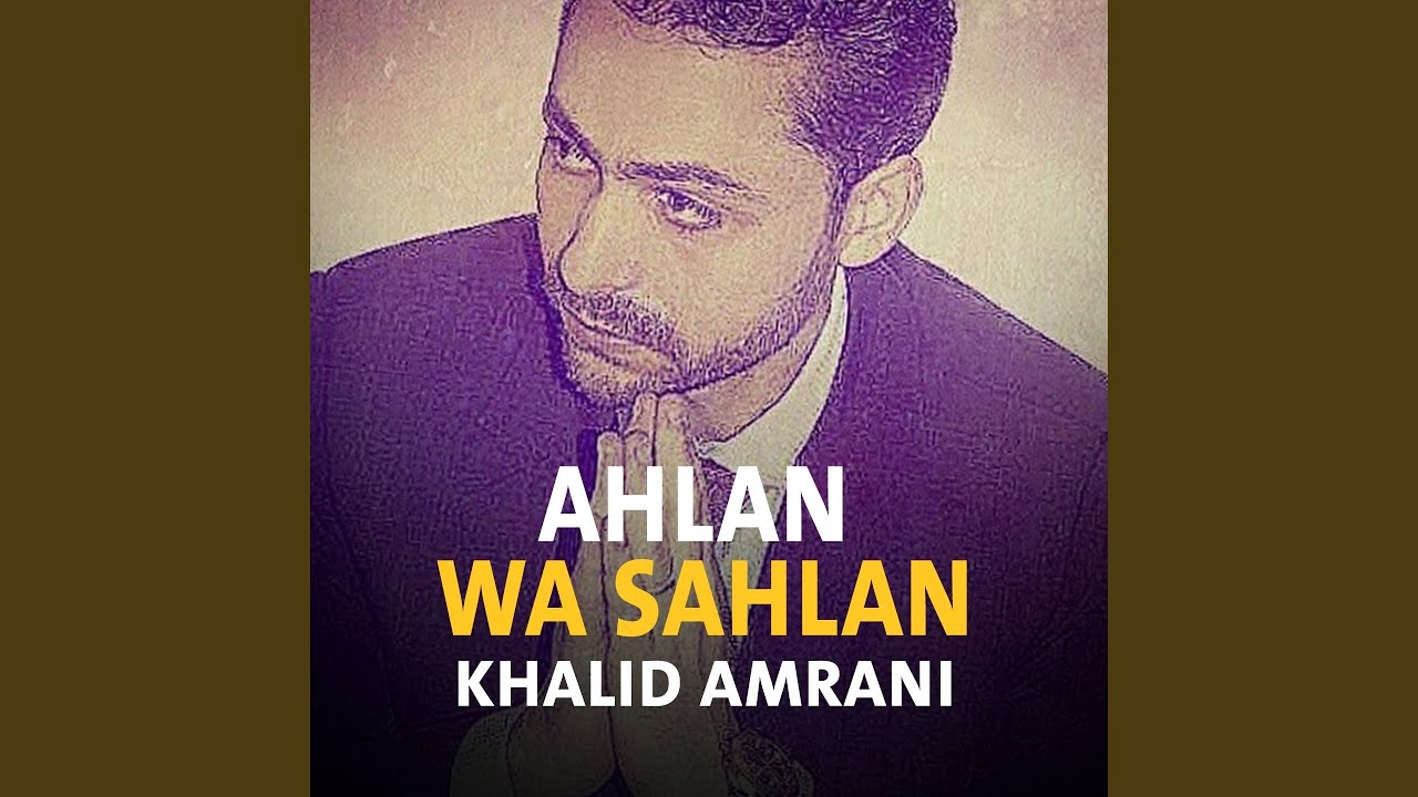 Ahlan Wa Sahlan - YouTube