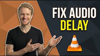 How To Fix Audio Delay In VLC Media Player (Easy Sync Guide)