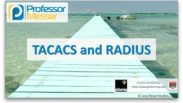 TACACS and RADIUS - CompTIA Network+ N10-006 - 1.2