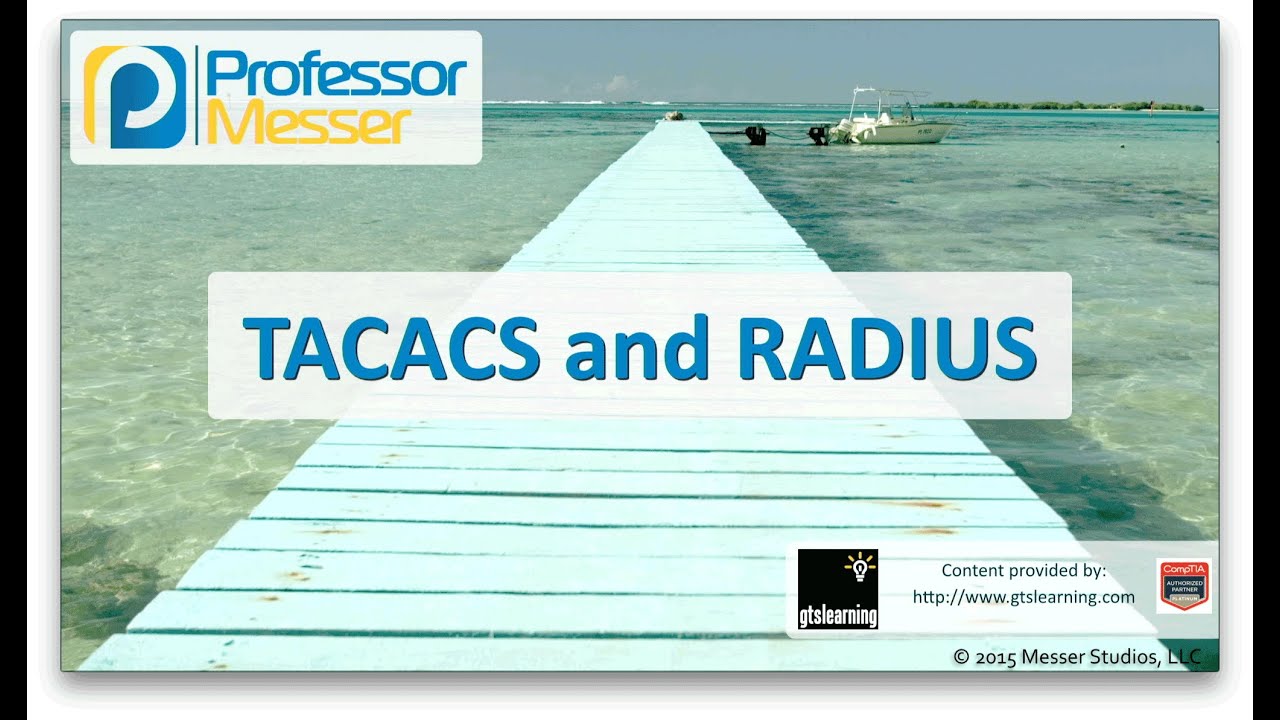 TACACS and RADIUS - CompTIA Network+ N10-006 - 1.2