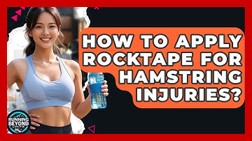 How To Apply Rocktape For Hamstring Injuries? - Running Beyond Limits