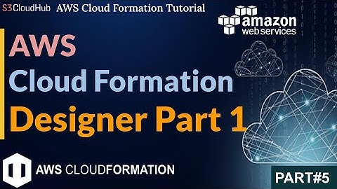 #5 Mastering CloudFormation Designer: A Beginner