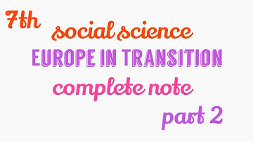 7th social science first chapter: europe in transition: complete note part2