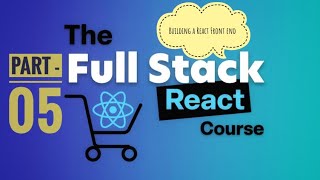 5. Building a React Front end || Full Stack React Development || #react #reactjs