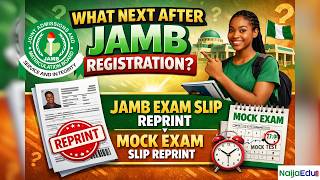 What Next After JAMB Registration? JAMB Slip Reprint 2026 | JAMB Mock Exam Reprint 2026