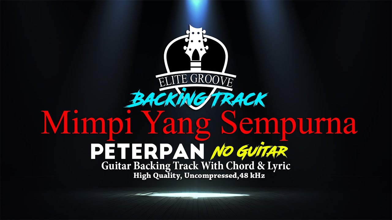 Mimpi Yang Sempurna  Backing Track  - Peterpan  (No Guitar)