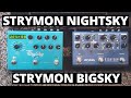 Strymon NightSky vs. Strymon BigSky