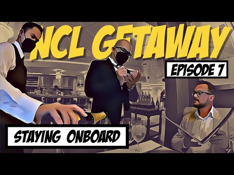 NCL GETAWAY Episode 7, Staying On Board