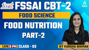FSSAI CBT 2 | Food Science | Food Nutrition Part 2 by Varsha Dhiman