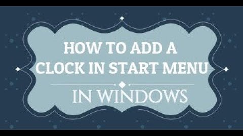 How to Add a Clock in Start Menu | Windows 10