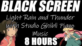 Light Rain and Thunder with Studio Ghibli Piano Music Playing for Sleep | Black Screen | 8 Hours screenshot 4