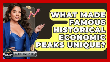 What Made Famous Historical Economic Peaks Unique? - Macroecon Experts