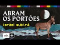 Abram os Portões - Israel Subirá | Som do Reino