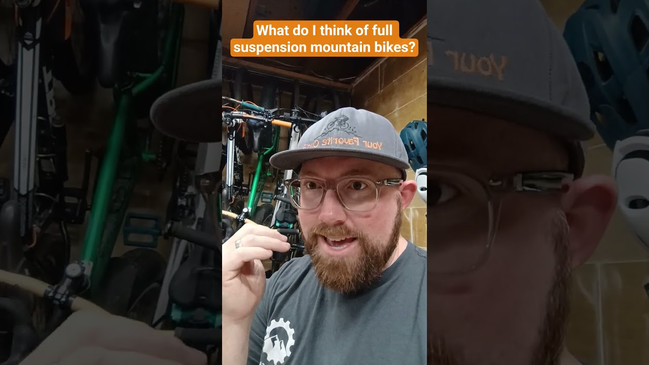 What do I think of full suspension mountain bikes? #shorts