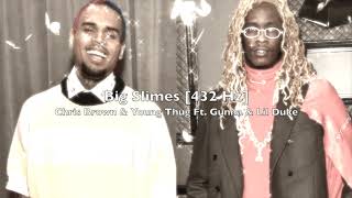 Chris Brown \& Young Thug - Big Slimes (Ft. Gunna \& Lil Duke) [432 Hz]