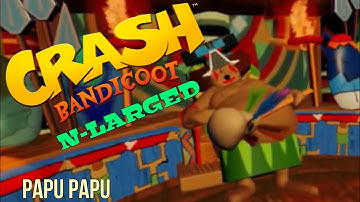 How I recreated PAPU PAPU + a whole new level! | CRASH BANDICOOT Fangame