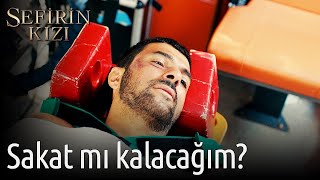 Sefirin Kızı 27. Bölüm - Sakat Mı Kalacağım?