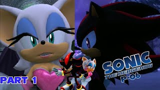 Shadow Is Here!!! - Sonic P-06: EPISODE SHADOW (PART 1)