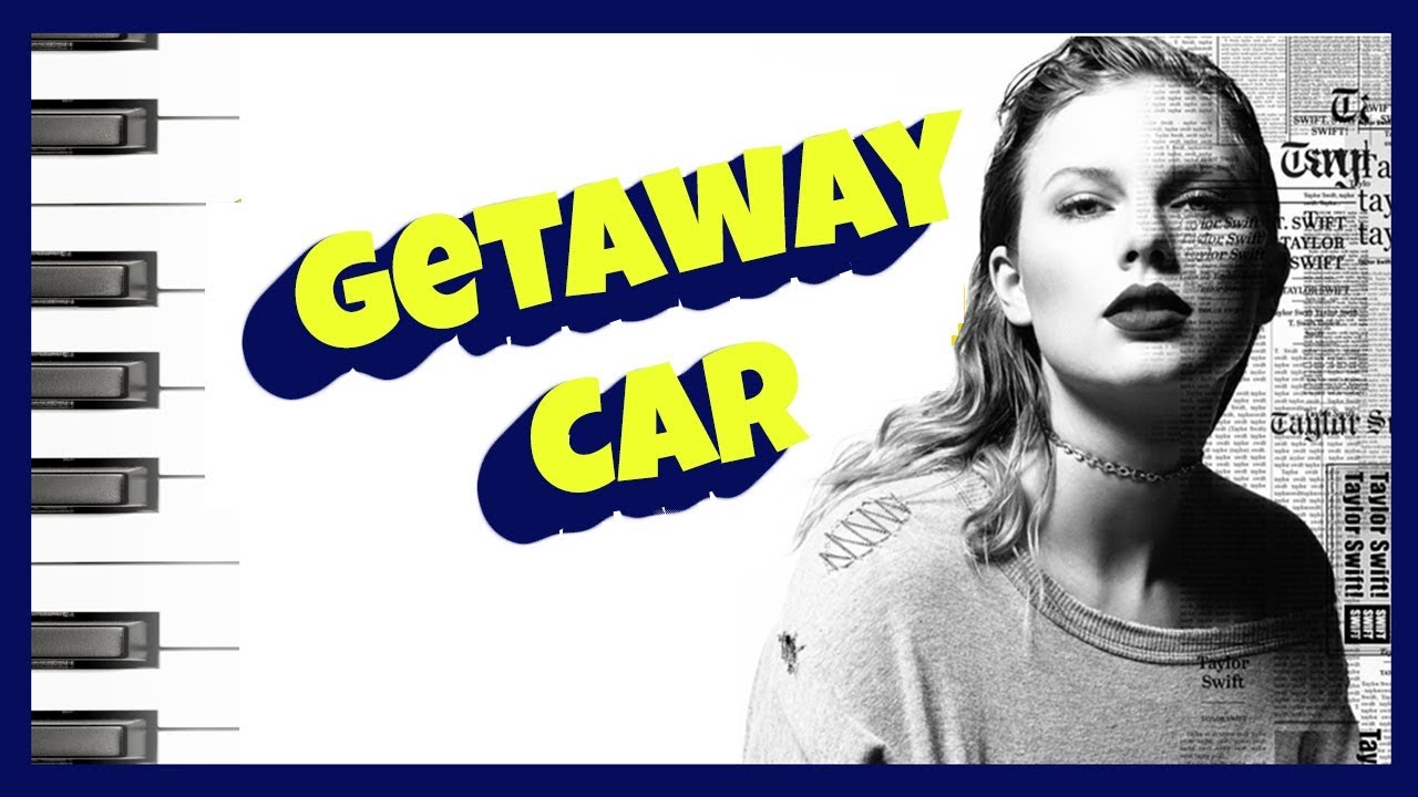 Taylor Swift Getaway Car Piano Cover