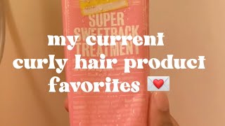 my current curly hair product favorites! 💌
