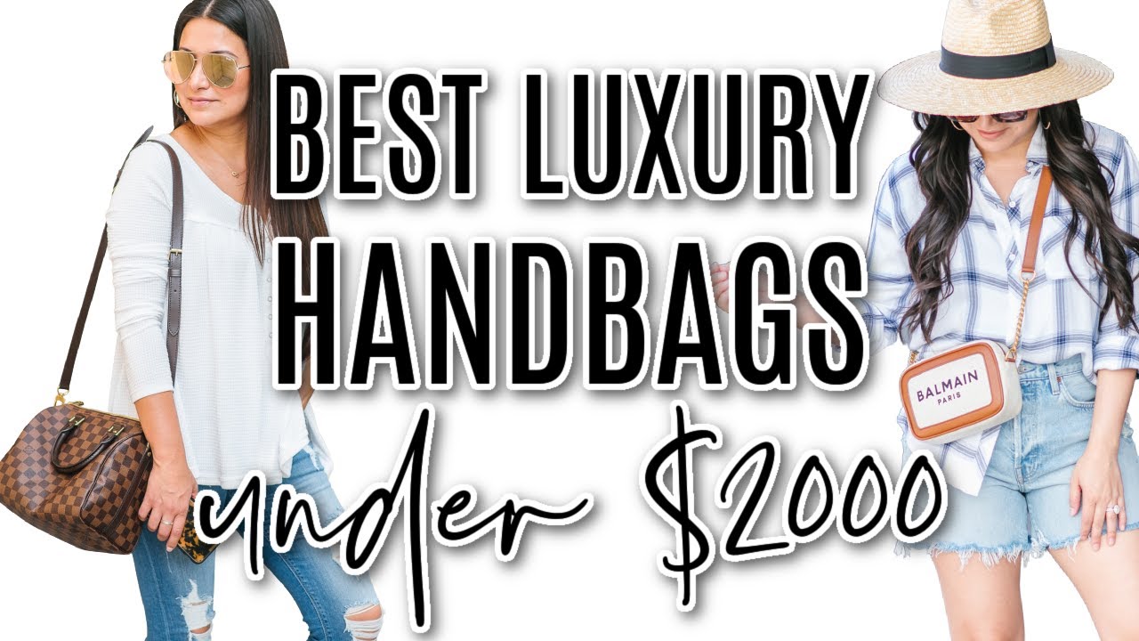 BEST LUXURY HANDBAGS UNDER $2000 *The Best First Luxury