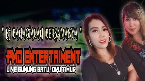 DJ " BAHAGIALAH BERSAMANYA "  PMD Entertaiment X VICTORIA AMOY Live GUNUNG BATU, Oku timur