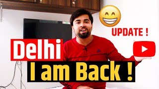 I AM BACK AGAIN | DELHI - Channel Updates - 2019 😍🔥