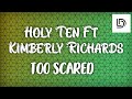 IM TOO SCARED LYRICS- HOLY TEN FT KIMBERLEY •107K VIEWS•1 MIN AGO•