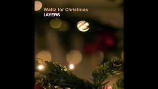 Waltz For Christmas - Layers [Official Audio]  /  Ravel X Silent Night (고요한 밤) 레이어스