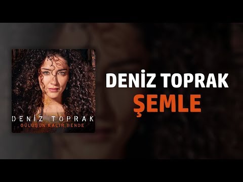 Deniz Toprak - Şemle