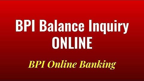 BPI Balance Inquiry Online with BPI Online Banking