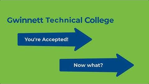 “You’re Accepted… Now What?” Your Next Steps at Gwinnett Tech | Gwinnett Technical College