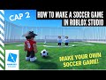 Roblox Studio: How to make a SOCCER GAME #2