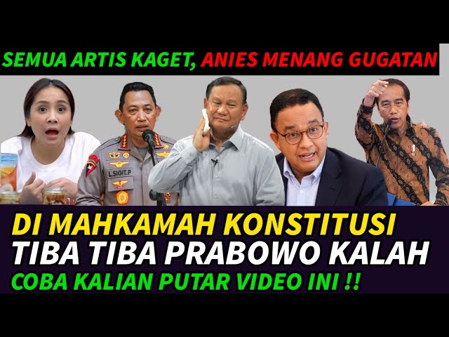 Semua Artis Kaget, Tiba Tiba Prabowo Kalah, Anies jadi Menang Di MK Hari ini class=