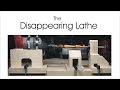 The Disappearing Lathe