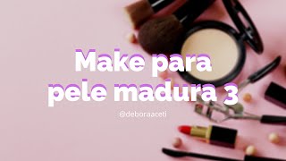 Vídeo 3: Dicas de Maquiagem | Quais produtos usar?