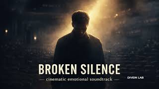 Broken Silence   Cinematic Emotional Soundtrack