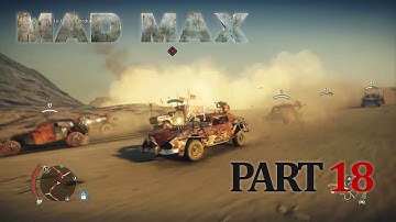 MAD MAX Gameplay Walkthrough - Part 18 - 100% Completion [1080p HD] No Commentary